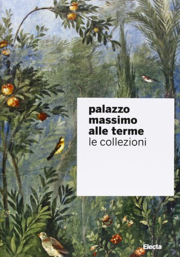 Palazzo Massimo. Le Collezioni (Soprintendenza archeologica di Roma)
