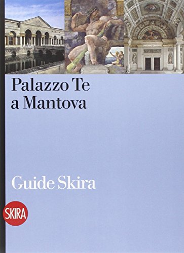 Palazzo Te a Mantova. Ediz. illustrata (Guide artistiche Skira) von Skira