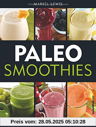 Paleo Smoothies: Gesunde Steinzeitkost aus dem Mixer