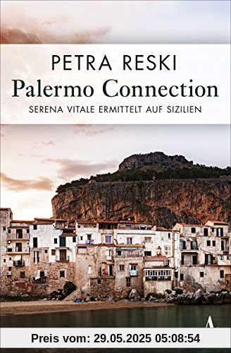 Palermo Connection: Serena Vitale ermittelt auf Sizilien Palermo Connection: Serena Vitale ermittelt auf Sizilien