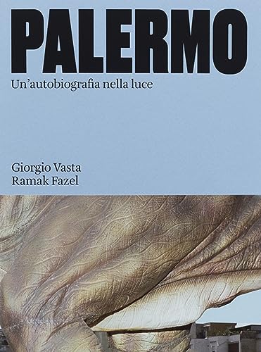 Palermo. Un'autobiografia nella luce. Ediz. illustrata (Kosmos)