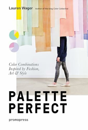 Palette Perfect: Color Combinations Inspired by Fashion, Art & Style (Promopress)