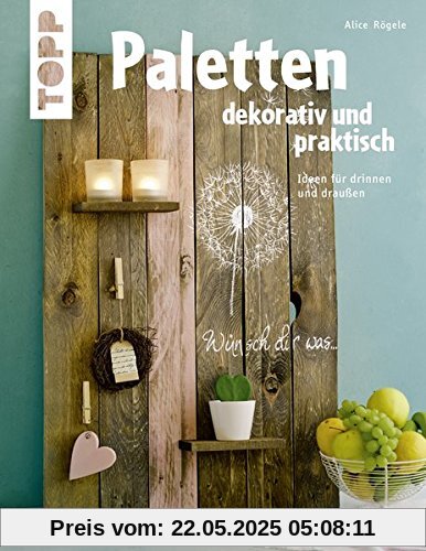 Paletten dekorativ und praktisch (kreativ.kompakt.): Ideen für drinnen und draußen