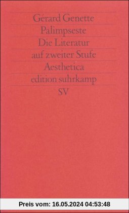 Palimpseste: Die Literatur auf zweiter Stufe: Die Literatur auf zweiter Stufe. (Aesthetica) (edition suhrkamp)