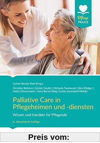 Palliative Care in Pflegeheimen und -diensten: Wissen und Handeln für Pflegende