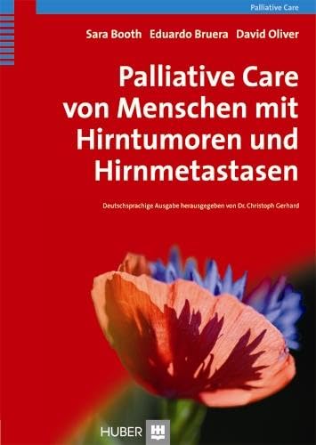 Palliative Care von Menschen mit Hirntumoren und Hirnmetastasen von HOGREFE (VORM. VERLAG HANS HUBER )