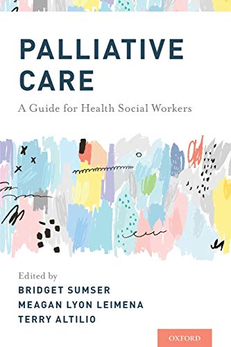 Palliative Care: A Guide for Health Social Workers von Oxford University Press, USA