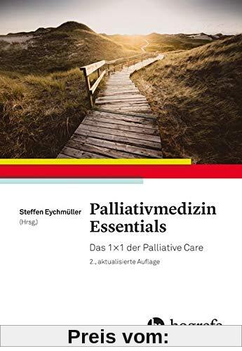 Palliativmedizin Essentials: Das 1x1 der Palliative Care