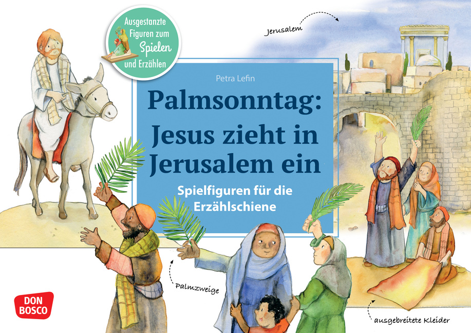 Palmsonntag: Jesus zieht in Jerusalem ein von Don Bosco Medien