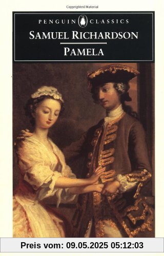 Pamela: Or, virtue rewarded (Penguin Classics)