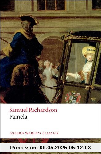 Pamela: Or Virtue Rewarded (Oxford World's Classics)