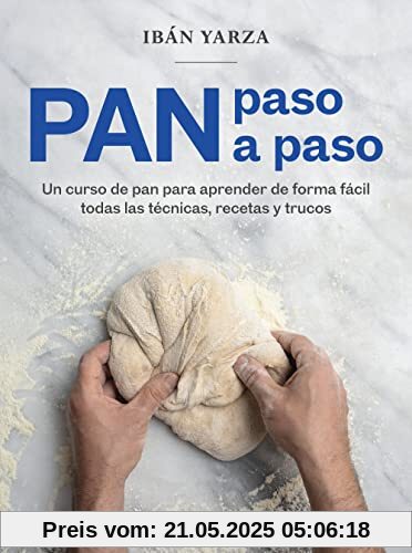 Pan paso a paso: Un curso de pan para aprender de forma fácil todas las técnicas, recetas y trucos (Cocina de autor)