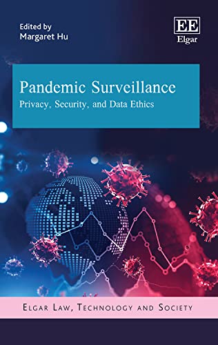 Pandemic Surveillance: Privacy, Security, and Data Ethics (Elgar Law, Technology and Society)