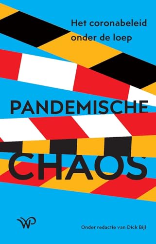 Pandemische chaos: het coronabeleid onder de loep Pandemische chaos: het coronabeleid onder de loep von Walburg Pers B.V., Uitgeverij