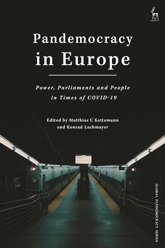 Pandemocracy in Europe: Power, Parliaments and People in Times of COVID-19 von Hart Publishing