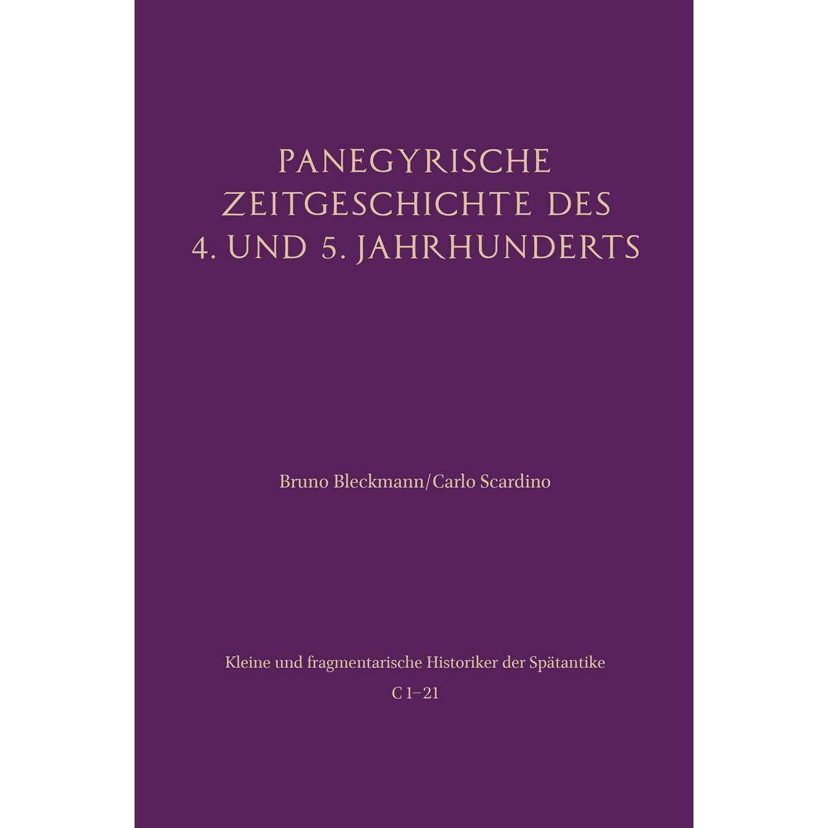 Panegyrische Zeitgeschichte des 4. und 5. Jahrhunderts Panegyrische Zeitgeschichte des 4. und 5. Jahrhunderts von Brill I Schoeningh