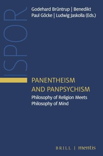 Panentheism and Panpsychism: Philosophy of Religion Meets Philosophy of Mind (Innsbruck Studies in Philosophy of Religion) von Mentis
