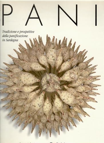 Pani. Tradizioni e prospettive della panificazione in Sardegna (Etnografia e Cultura Materiale)