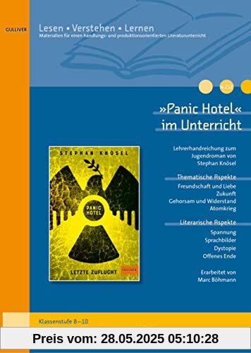 »Panic Hotel« im Unterricht: Lehrerhandreichung zum Jugendroman von Stephan Knösel (Klassenstufe 8-10, mit Kopiervorlagen)