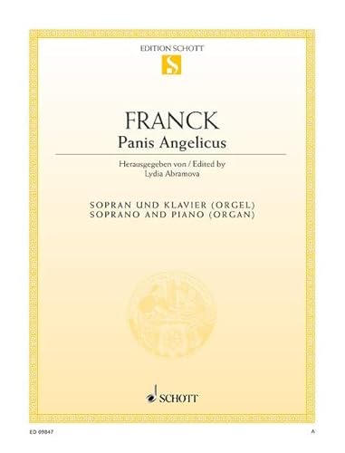 Panis Angelicus A-Dur: Sopran und Klavier (Orgel).: Sopran und Klavier (Orgel). Sopran. (Edition Schott Einzelausgabe)