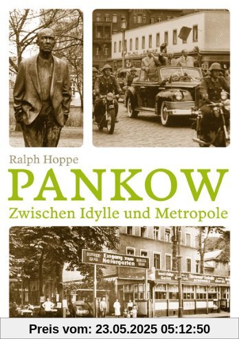 Pankow. Zwischen Idylle und Metropole