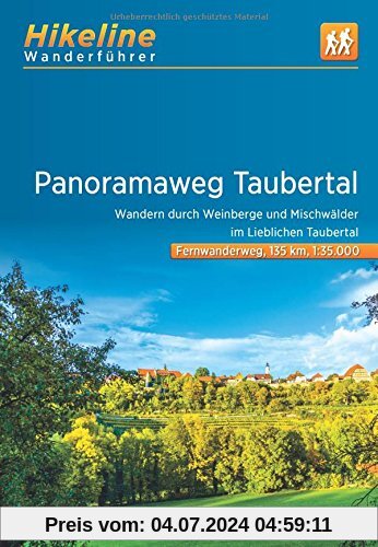 Panoramaweg Taubertal: Wandern durch Weinberge und Mischwälder im Lieblichen Taubertal. 135 km (Hikeline /Wanderführer)
