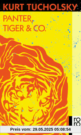 Panter, Tiger & Co.: Eine neue Auswahl aus seinen Schriften und Gedichten Panter, Tiger & Co.: Eine neue Auswahl aus seinen Schriften und Gedichten