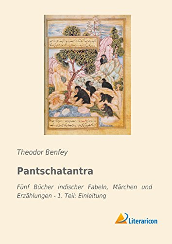 Pantschatantra: Fünf Bücher indischer Fabeln, Märchen und Erzählungen - 1. Teil: Einleitung Pantschatantra: Fünf Bücher indischer Fabeln, Märchen und Erzählungen - 1. Teil: Einleitung von Literaricon Verlag UG