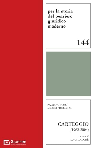 Paolo Grossi Mario Sbriccoli. Carteggio (1962-2004) (Per la storia pensiero giuridico moderno) von Giuffrè