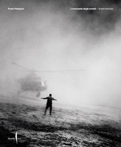 Paolo Pellegrin: Telling the World (Cataloghi)