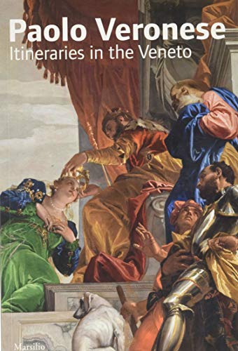 Paolo Veronese. Itinerari nel Veneto. Ediz. inglese (Libri illustrati)