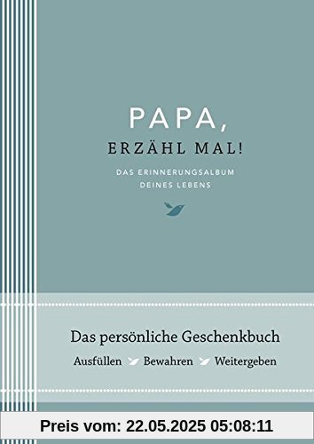 Papa, erzähl mal: Das Erinnerungsalbum deines Lebens