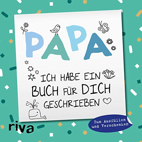 Papa, ich habe ein Buch für dich geschrieben – Version für Kinder: Zum Ausfüllen und Verschenken. Das perfekte Geschenk/Geschenkidee für Vatertag, Weihnachten und Geburtstag von RIVA