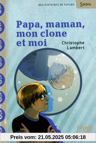 Papa, maman, mon clone et moi Papa, maman, mon clone et moi