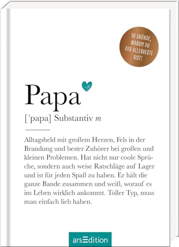 Papa (Substantiv, m): 50 Gründe, warum du der Allerbeste bist! | Definition Papa: Modernes Komplimentebuch für alle Väter