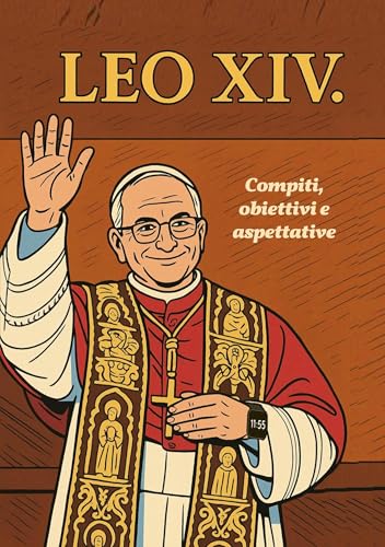 Papa Leo XIV.: - Compiti, obiettivi e aspettative. von BoD – Books on Demand