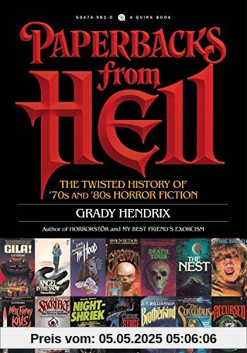Paperbacks from Hell: The Twisted History of '70s and '80s Horror Fiction Paperbacks from Hell: The Twisted History of '70s and '80s Horror Fiction