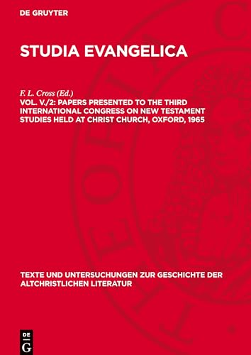 Studia Evangelica, Vol. V./2, Papers presented to the Third International Congress on New Testament Studies held at Christ Church, Oxford, 1965: Part ... Zur Geschichte der Altchristlichen) von De Gruyter