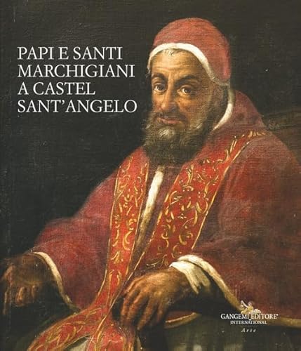 Papi e santi marchigiani a Castel Sant'Angelo. Ediz. illustrata (Arti visive, architettura e urbanistica) von Gangemi Editore