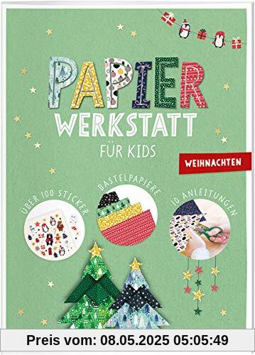 Papier-Werkstatt für Kids. Weihnachten: Schritt-für-Schritt Basteln ab 6 Jahren