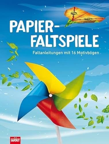 Papierfaltspiele: Faltanleitungen mit 16 Motivbögen Papierfaltspiele: Faltanleitungen mit 16 Motivbögen von Neuer Favorit