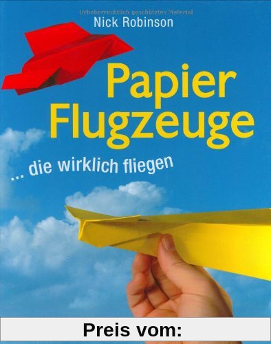 Papierflugzeuge: ... die wirklich fliegen