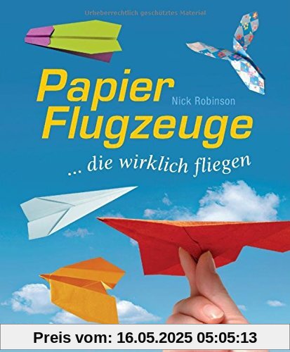 Papierflugzeuge: ... die wirklich fliegen