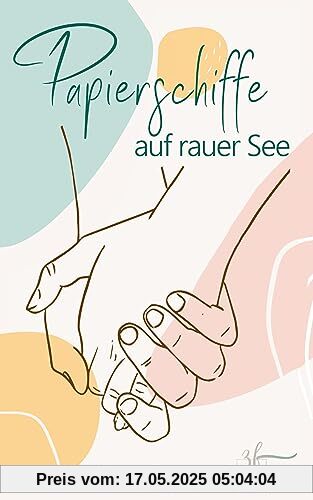 Papierschiffe auf rauer See: Ein queerer Roman Papierschiffe auf rauer See: Ein queerer Roman