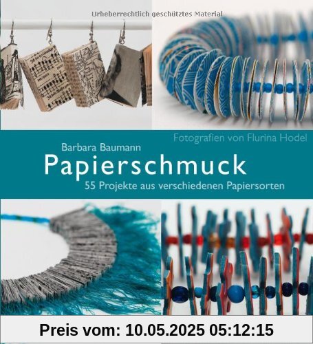 Papierschmuck: 55 Projekte aus verschiedenen Papiersorten