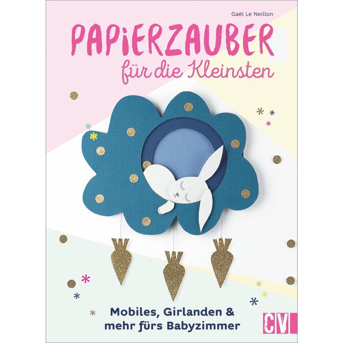 Papierzauber für die Kleinsten Papierzauber für die Kleinsten von Christophorus Verlag