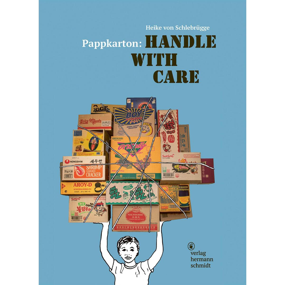 Pappkarton: Handle with Care Pappkarton: Handle with Care von Schmidt Hermann Verlag