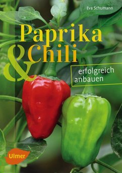 Paprika und Chili erfolgreich anbauen von Verlag Eugen Ulmer