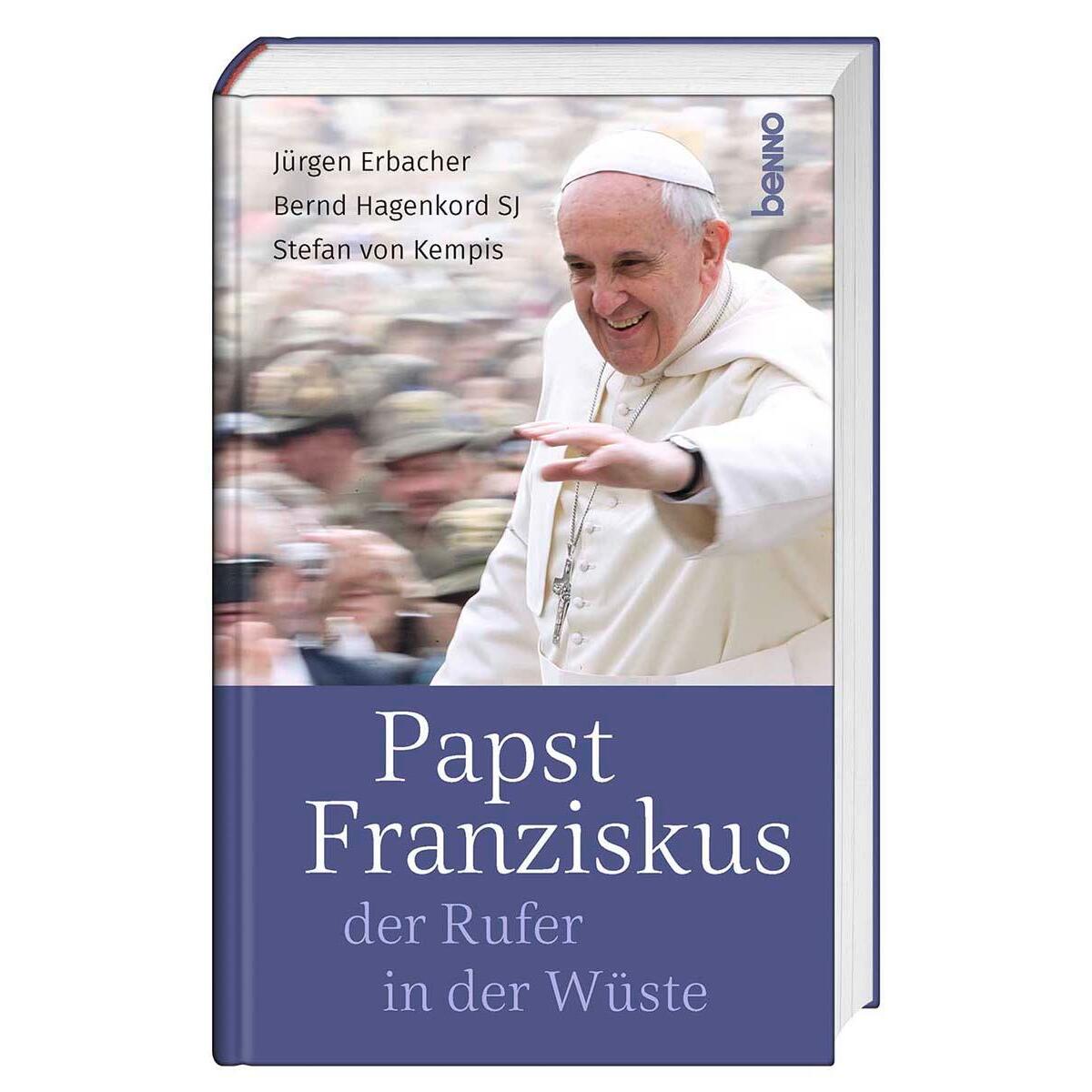 Papst Franziskus, der Rufer in der Wüste von St. Benno Verlag