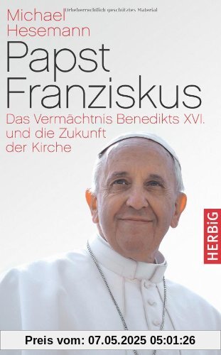 Papst Franziskus: Das Vermächtnis Benedikts XVI. und die Zukunft der Kirche Papst Franziskus: Das Vermächtnis Benedikts XVI. und die Zukunft der Kirche